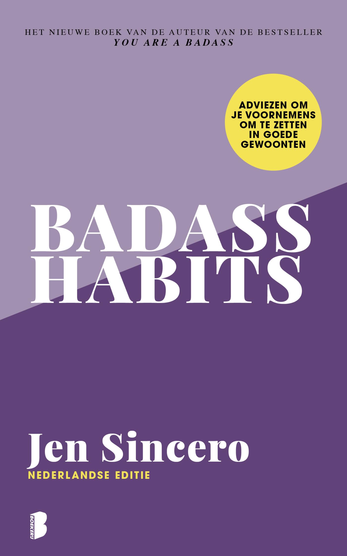 Badass habits: adviezen om je voornemens om te zetten in goede gewoonten book