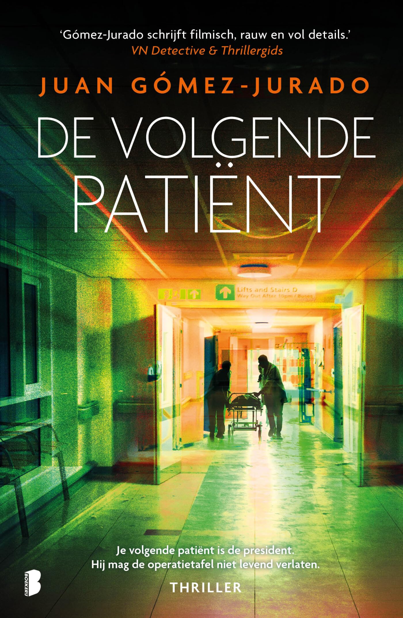 De volgende patiënt: Je volgende patiënt is de president. Hij mag de operatietafel niet levend verlaten. Contemporary literature