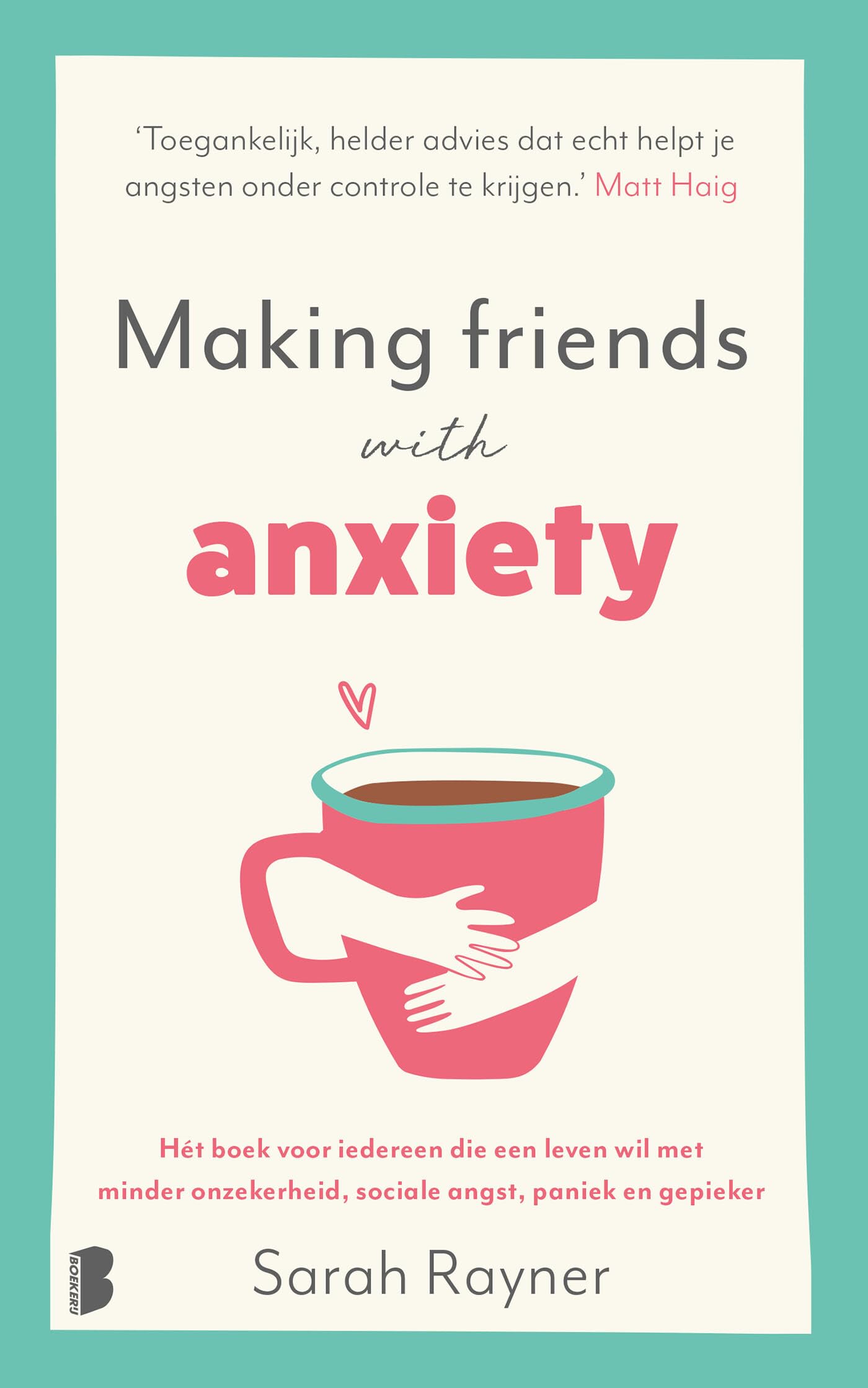 Making friends with anxiety: hét boek voor iedereen die een leven wil met minder onzekerheid, sociale angst, paniek en gepieker book