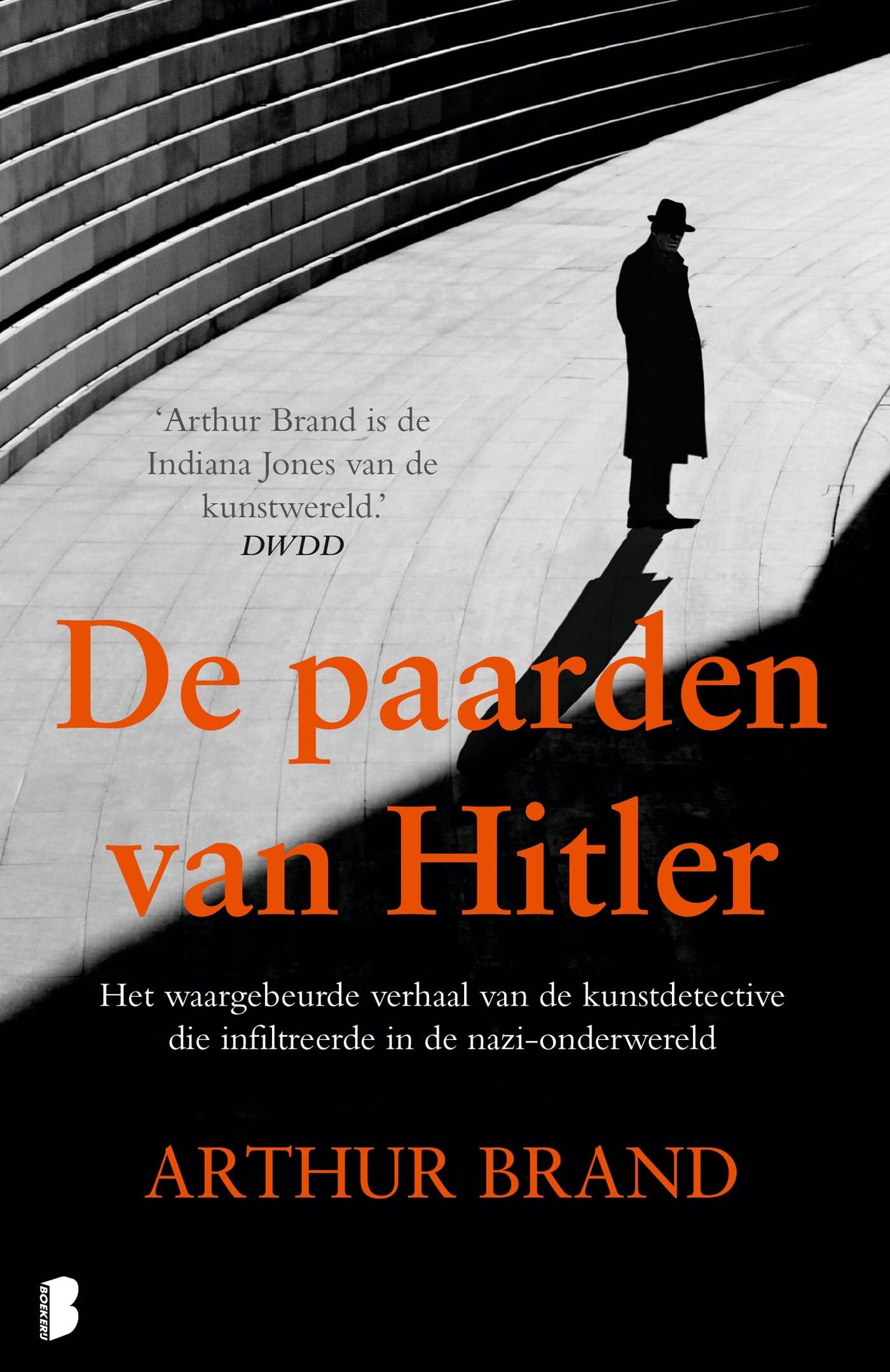 De paarden van Hitler: Het waargebeurde verhaal van de kunstdetective die infiltreerde in de nazi-onderwereld Crime & Thrillers