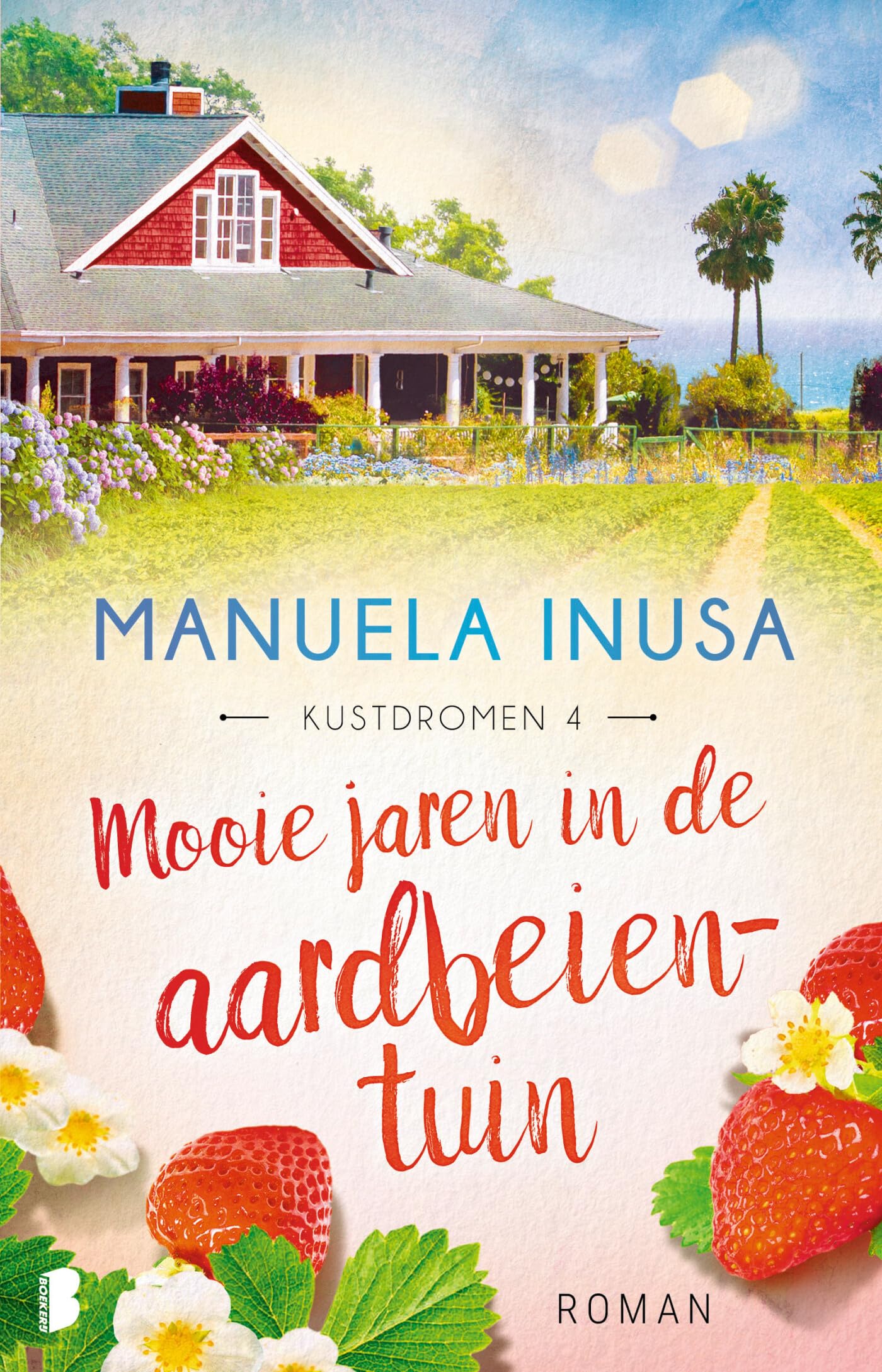 Mooie jaren in de aardbeientuin: Deel 4 Kustdromen-serie (Kustdromen, 4) Contemporary literature