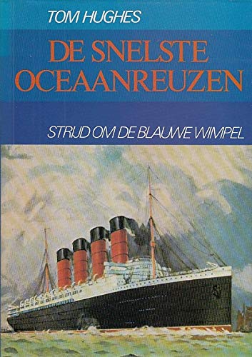 De snelste oceaanreuzen : strijd om de blauwe wimpel Books