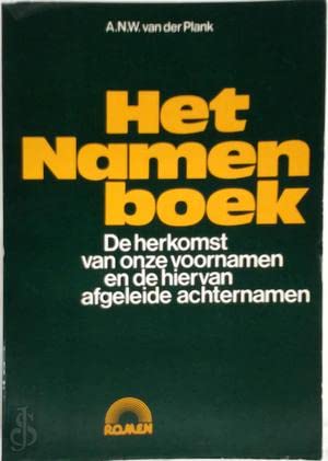 Het namenboek: de herkomst van onze voornamen en de hiervan afgeleide achternamen Reference Books