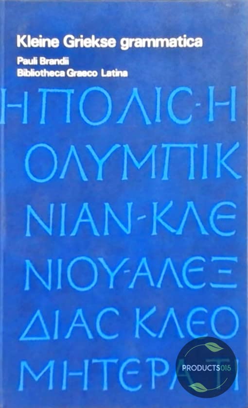 Kleine Griekse grammatica (Pauli Brandii bibliotheca graeco-latina, Band 7) Books