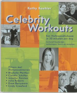Celebrity workouts: een hollywoodlichaam in slechts 30 minuten per dag book