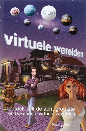 Virtuele werelden: ontdek zelf de acht grootste en bekendste virtuele werelden book