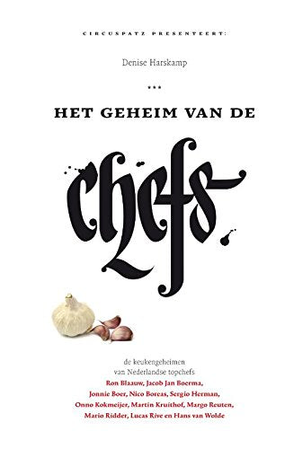 Het geheim van de chefs: de keukengeheimen van Nederlandse topchefs book