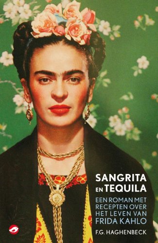 Sangrita en tequila + 303 / druk 1: een roman met recepten over het leven van Frida Kahlo Contemporary literature