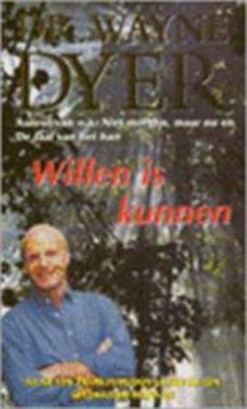 Willen is kunnen: naar een probleemloos leven en een gelukkiger bestaan Psychology