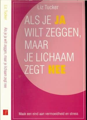 Als je ja wilt zeggen, maar je lichaam zegt nee book