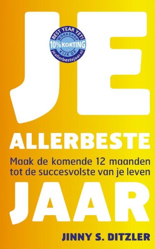 Je allerbeste jaar / druk 1: maak de komende 12 maanden tot de succesvolste van je leven book