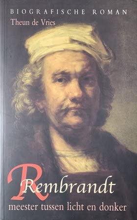 Rembrandt: meester tussen licht en donker Art & Literature