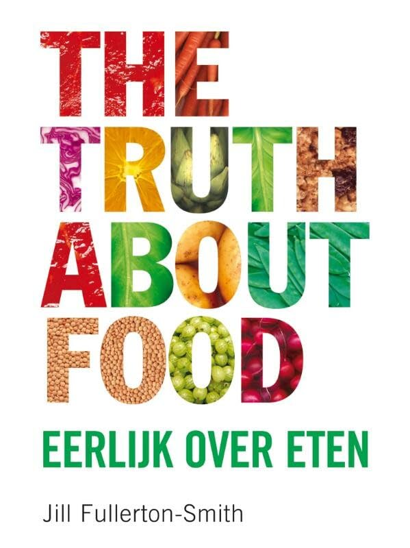 The truth about food: eerlijk over eten Medicine