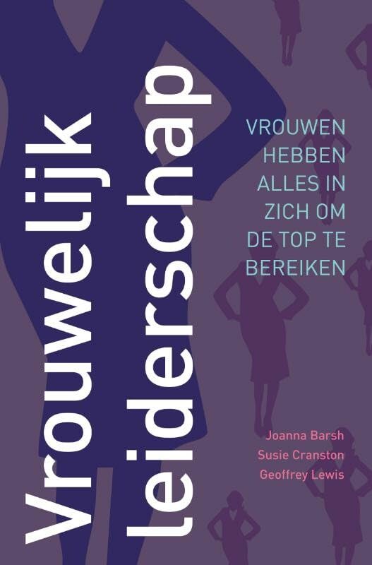 Vrouwelijk leiderschap: vrouwen hebben alles in zich om de top te bereiken book