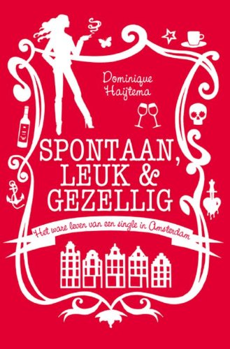 Spontaan, leuk & gezellig: het ware leven van een single in Amsterdam book