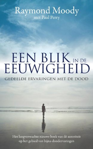 Een blik in de eeuwigheid: gedeelde ervaringen met de dood book