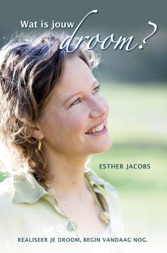 Wat is jouw droom?: realiseer je droom : begin vandaag nog book
