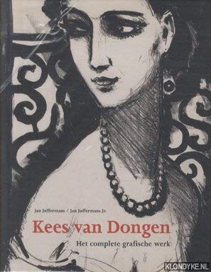 Kees van Dongen: het complete grafische werk : catalogus van de prenten, boeken en affiches book