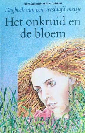 Het onkruid en de bloem: dagboek van een verslaafd meisje book
