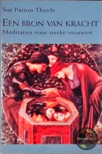 Een bron van kracht: meditaties voor sterke vrouwen book