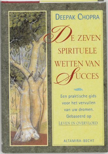 De zeven spirituele wetten van succes: een praktische gids voor het vervullen van uw dromen Philosophy