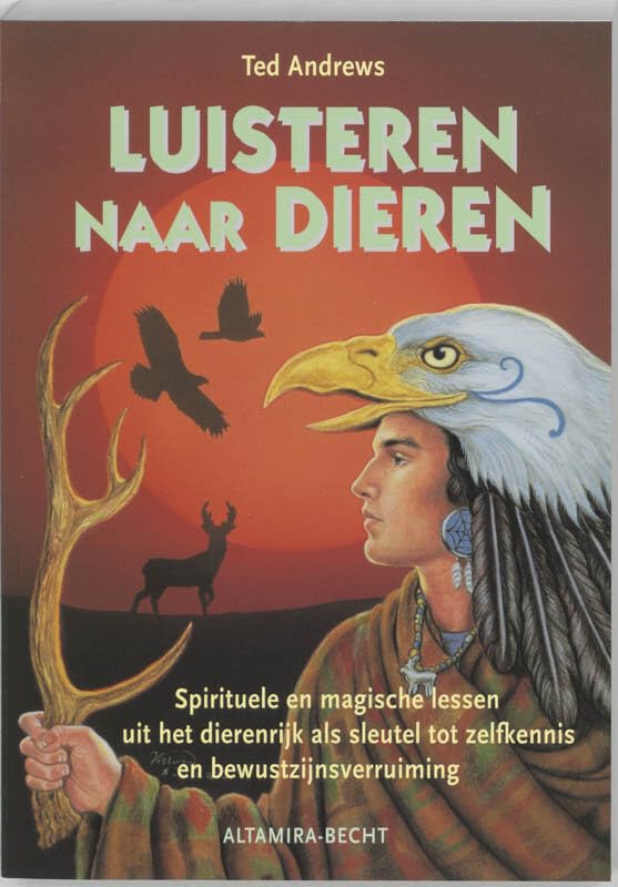 Luisteren naar dieren: spirituele en magische lessen uit het dierenrijk als sleutel tot zelfkennis en bewustzijnsverruiming Religion & Esotericism