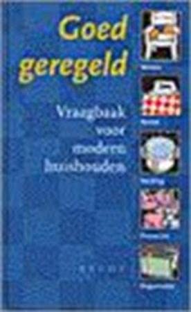 Goed geregeld: vraagbaak voor modern huishouden Books