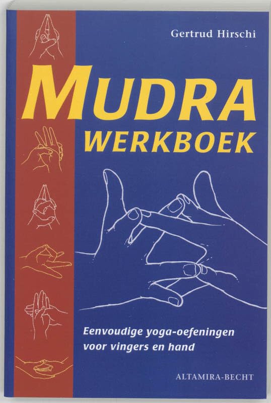 Mudra werkboek: eenvoudige yoga-oefeningen voor vingers en hand book
