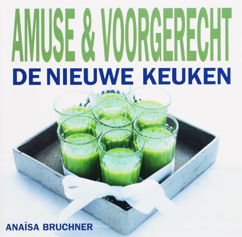 Amuse & voorgerecht: de nieuwe keuken book