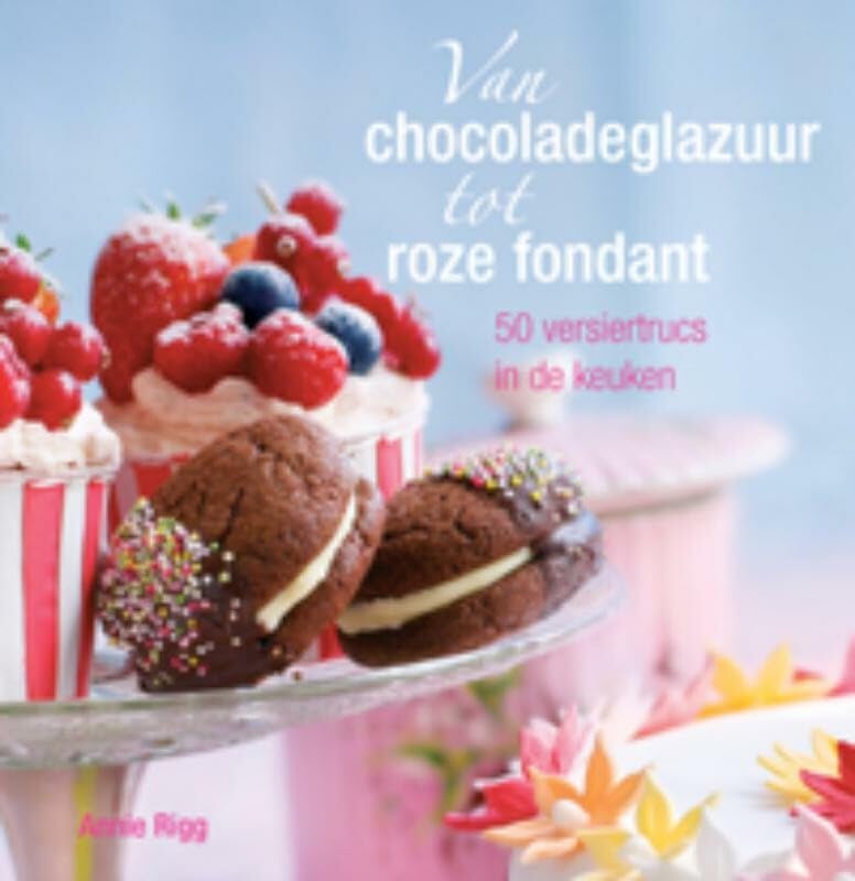 Van chocoladeglazuur tot roze fondant: 50 versiertrucs in de keuken book