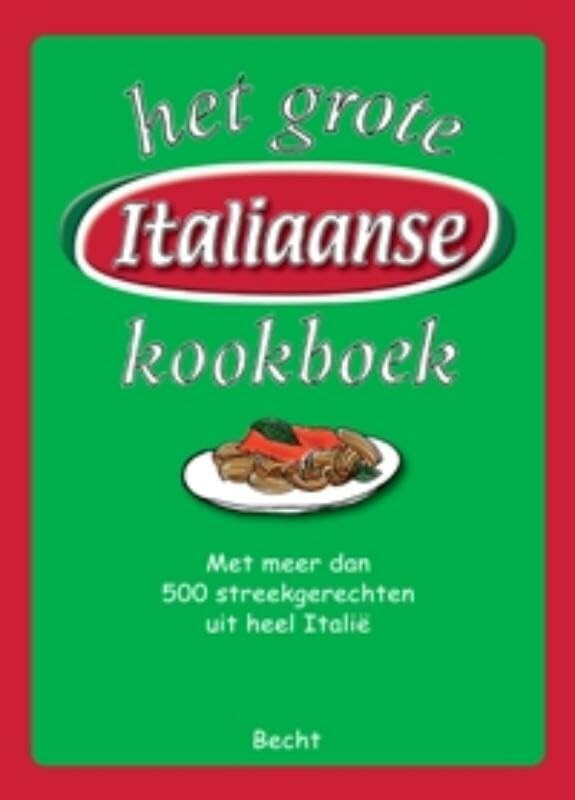 Het grote Italiaanse kookboek: met meer dan 500 streekgerechten uit heel Italië book