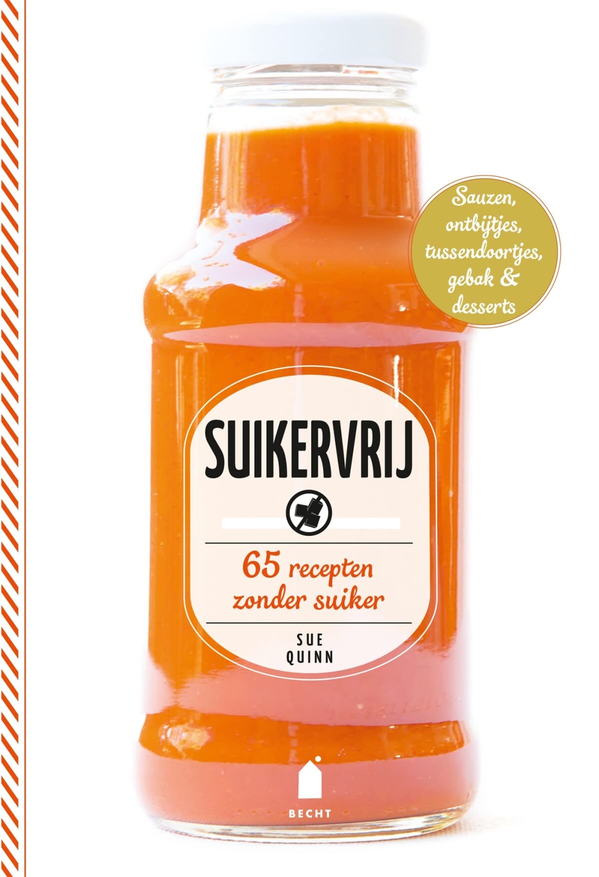 Suikervrij: 65 recepten zonder suiker: 65 recepten zonder suiker : sauzen, ontbijtjes, tussendoortjes, gebak & desserts (Super groen) Medicine