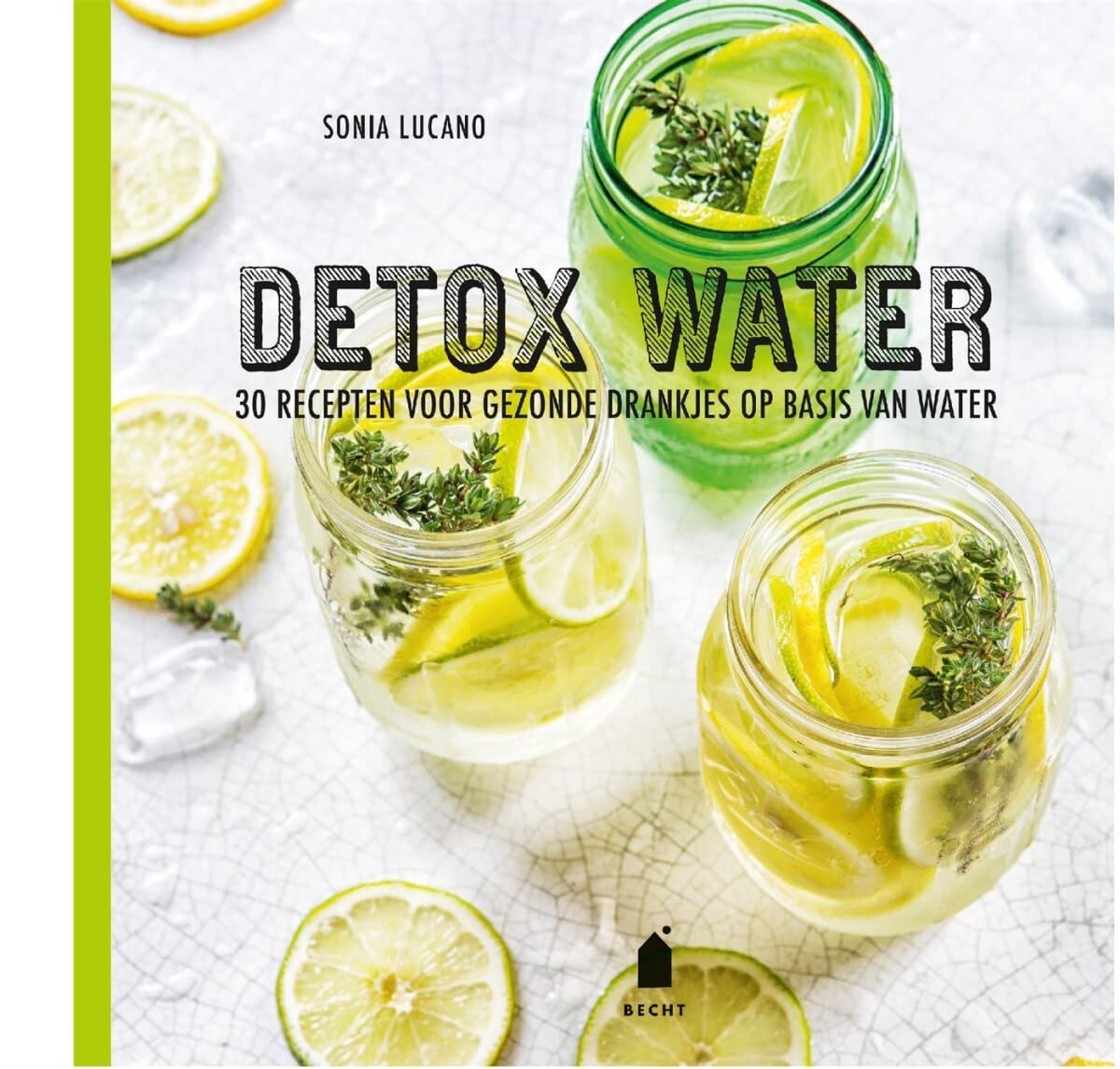 Detox water: 30 recepten voor gezonde drankjes op basis van water book