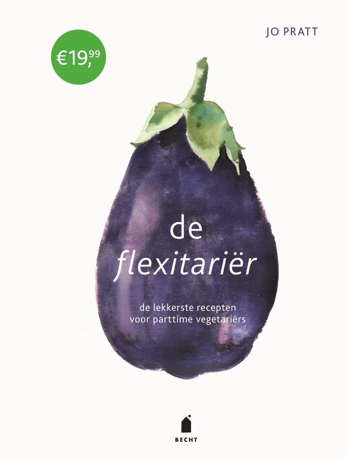 De flexitariër: de lekkerste recepten voor parttime vegetariërs book