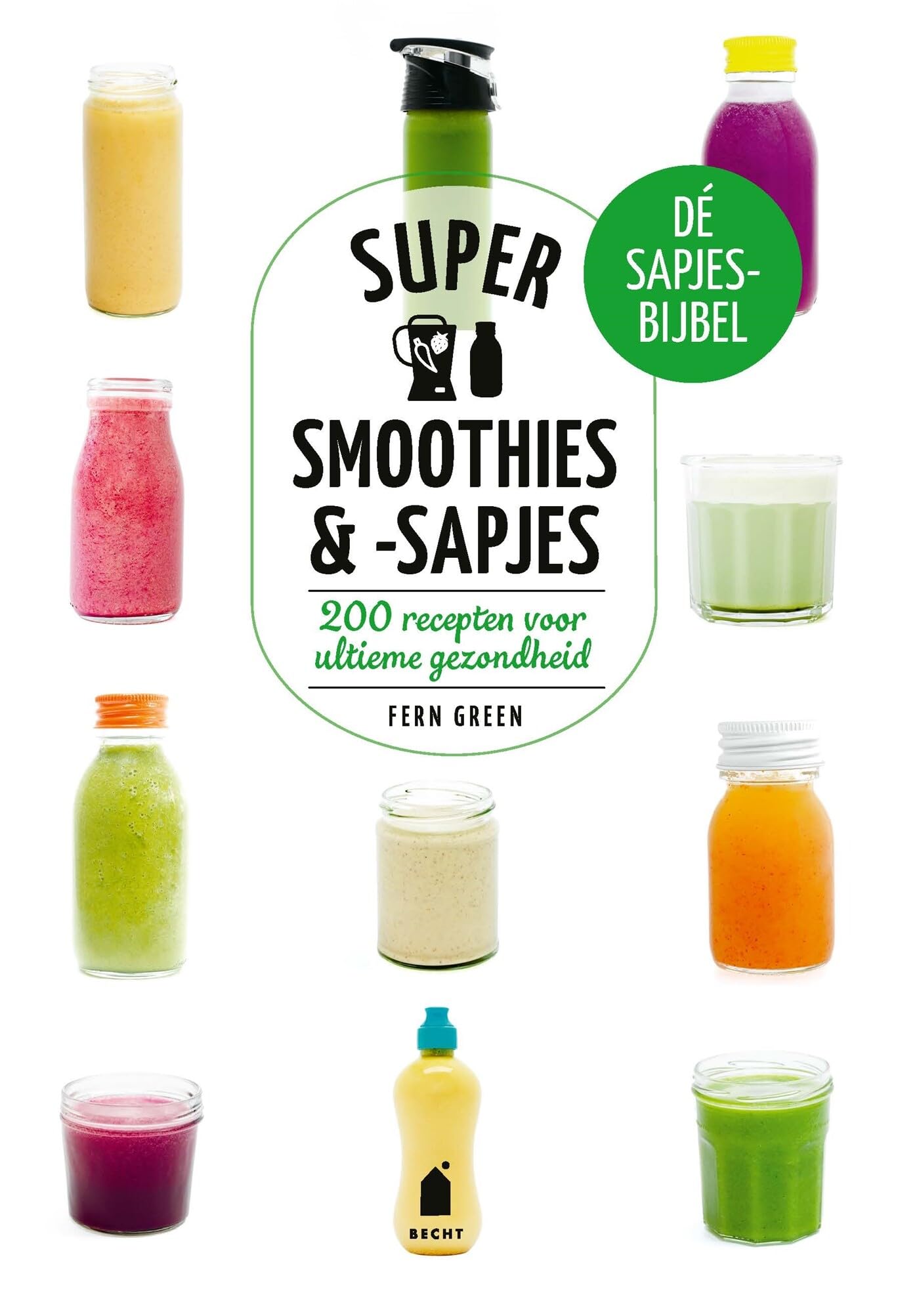 Supersmoothies & -sapjes: 200 recepten voor ultieme gezondheid (Super groen) Leisure, Home & Garden