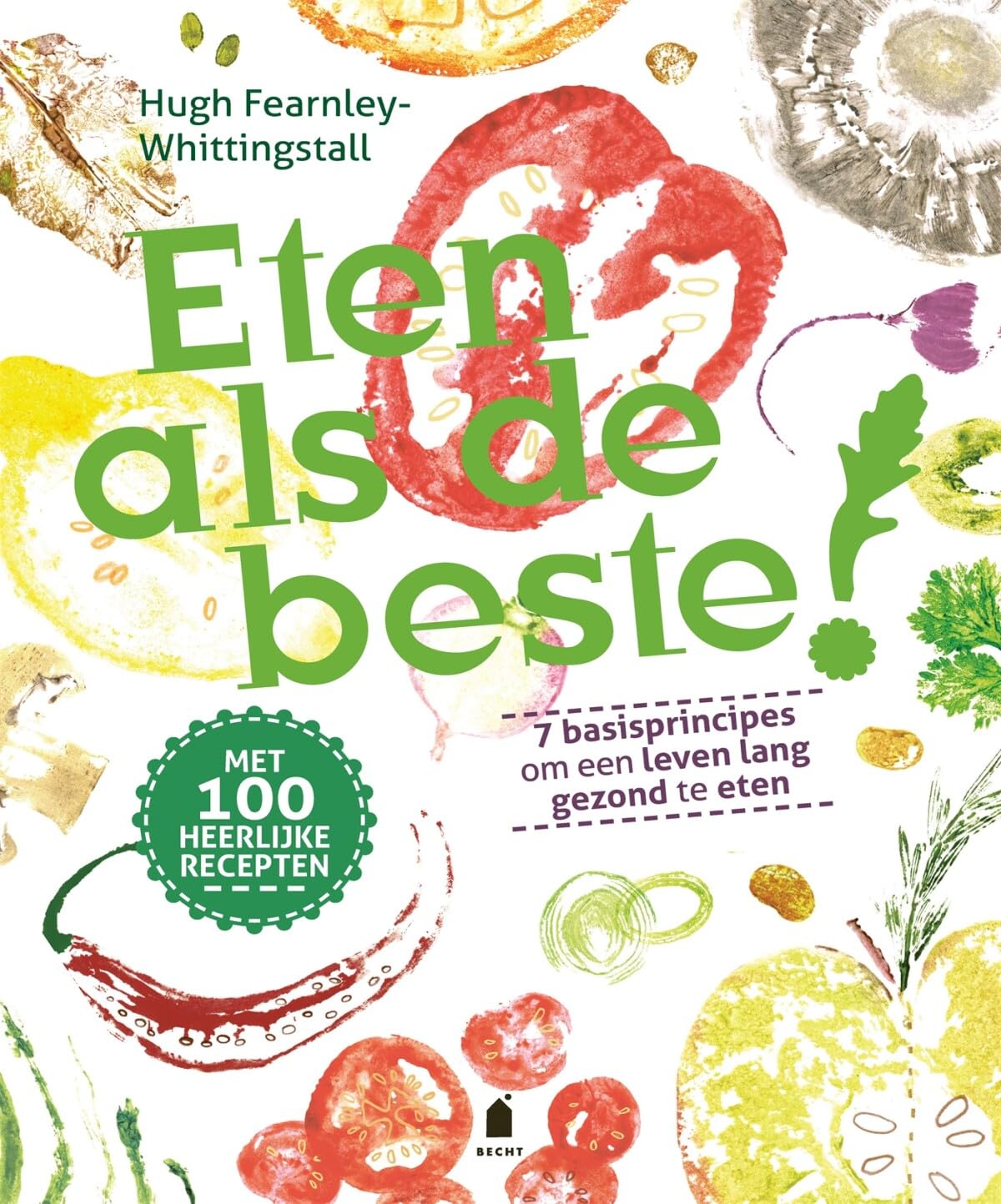 Eten als de beste: 7 basisprincipes om een leven lang gezond te eten book