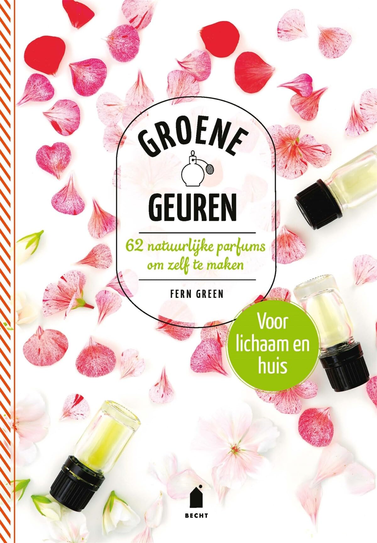 Groene geuren: 62 natuurlijke parfums om zelf te maken book