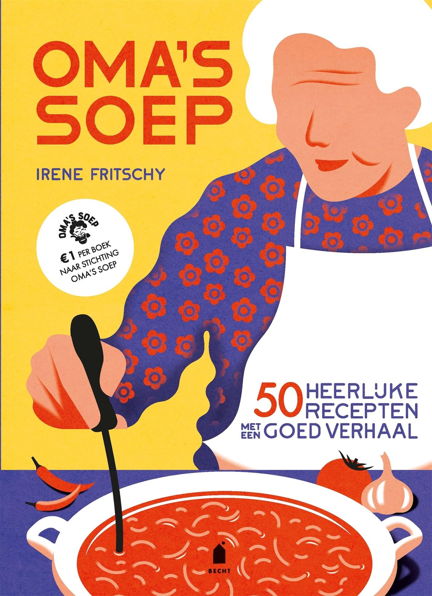 Oma's soep: 50 heerlijke recepten met een goed verhaal Leisure, Home & Garden
