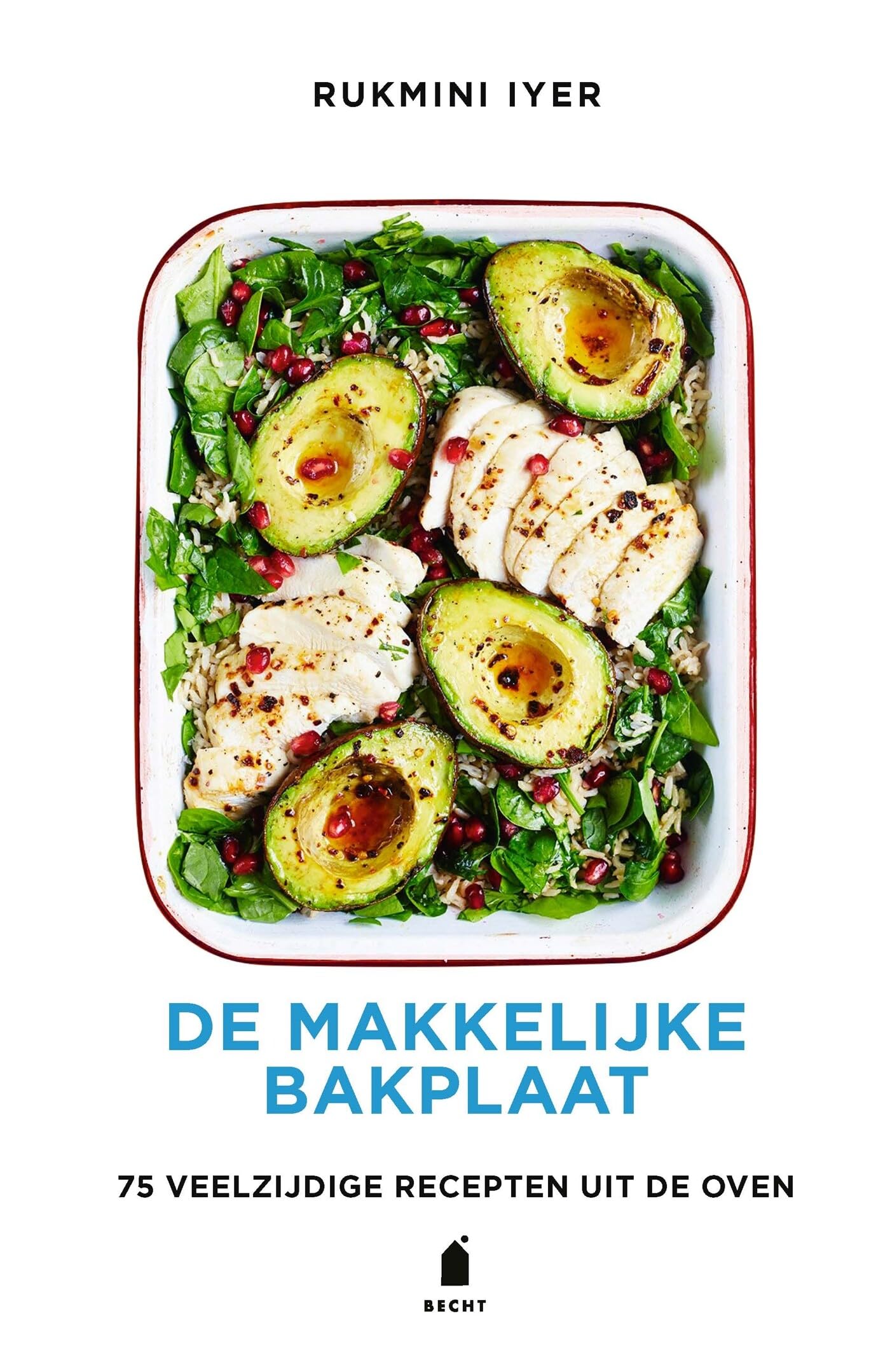 De makkelijke bakplaat: 75 veelzijdige recepten uit de oven (Bakplaat-serie) Leisure, Home & Garden