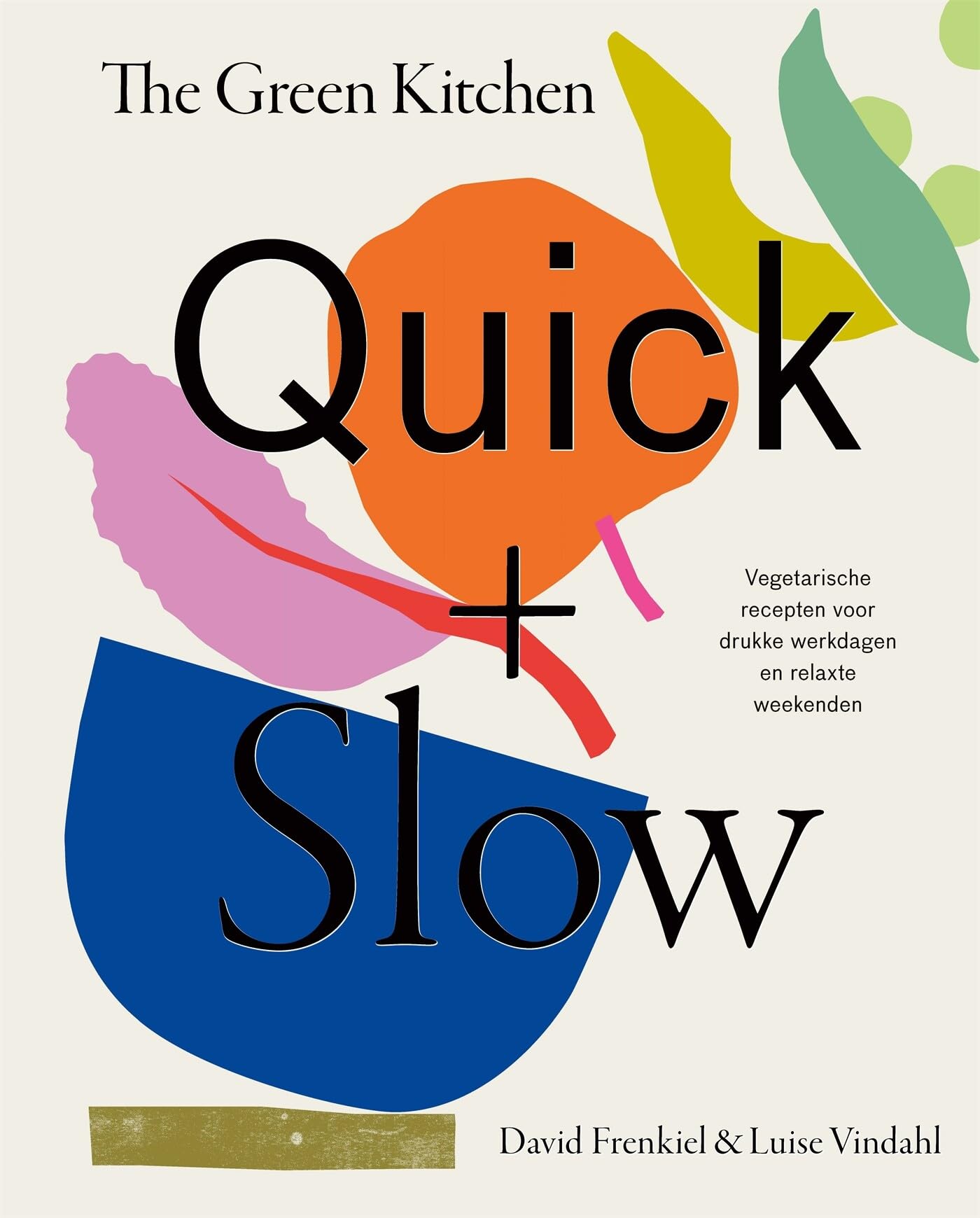 The green kitchen quick + slow: vegetarische recepten voor drukke werkdagen en relaxte weekenden Cooking & Enjoying