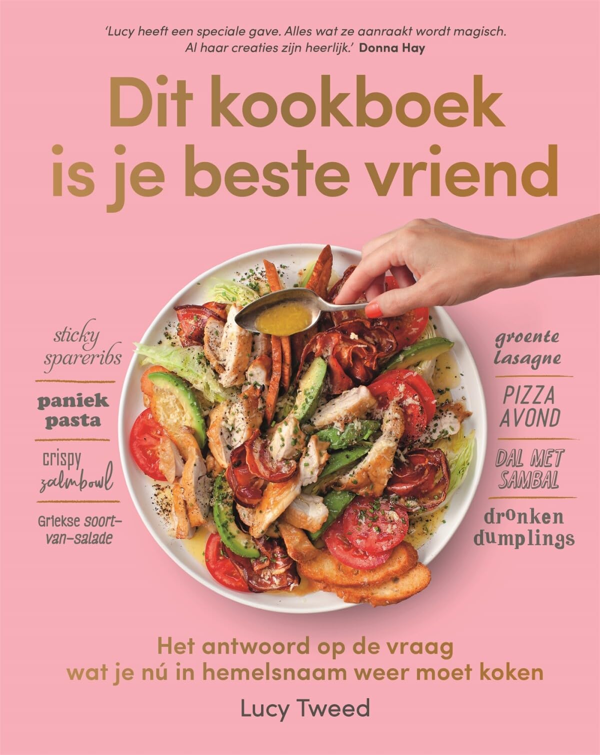 Dit kookboek is je beste vriend: het antwoord op de vraag wat je nú in hemelsnaam weer moet koken Leisure, Home & Garden