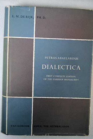 Dialectica: First Complete Edition of the Parisian Manuscript (Philosophical texts & studies, Band 1) Philosophy