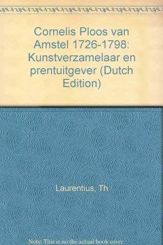 Cornelis Ploos van Amstel 1726-1798 Kunstverzamelaar en prentuitgever Books