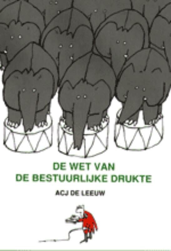 De wet van de bestuurlijke drukte: over inspanning en resultaat van besturen Business, Finance & Career