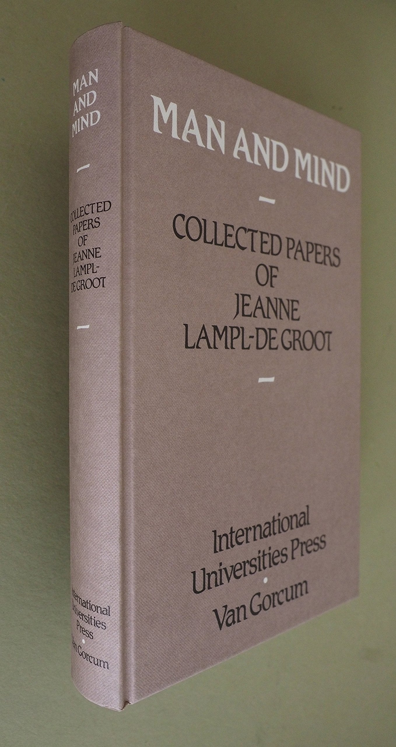 Man and Mind: Collected Papers of Jeanne Lampl-De Groot Medicine