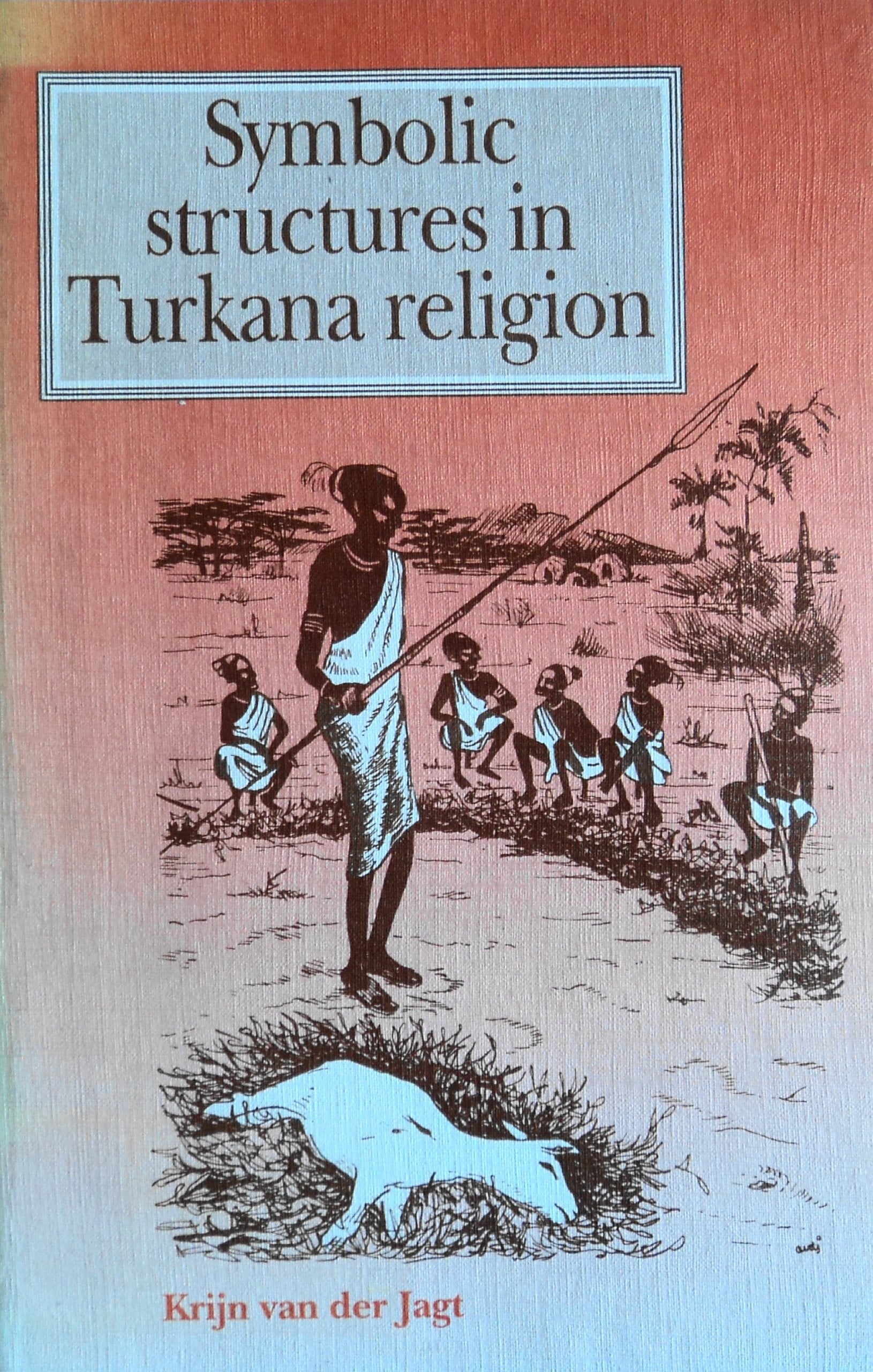 Symbolic Structures in Turkana Religion Religion & Esotericism