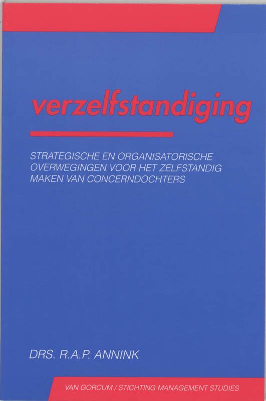 Verzelfstandiging: over strategische en organisatorische overwegingen voor het zelfstandig maken van concerndochters book