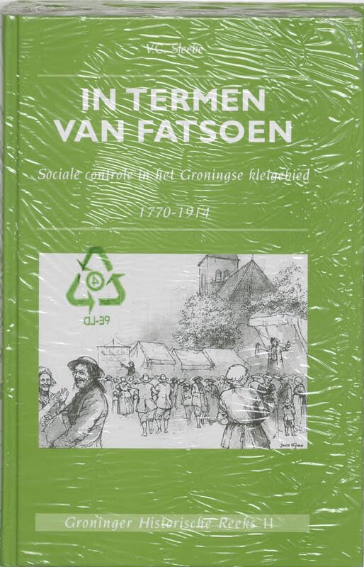 In termen van fatsoen: sociale controle in het Groningse kleigebied 1770-1914 book