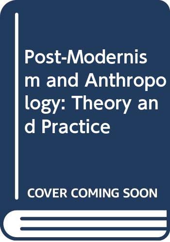 Post-Modernism and Anthropology: Theory and Practice Books