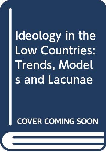 Ideology in the Low Countries: Trends, Models and Lacunae Books